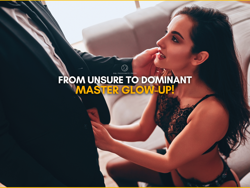 Guide to Become a Master graphic showing an adult couple scene with the message from unsure to dominant Master glow-up